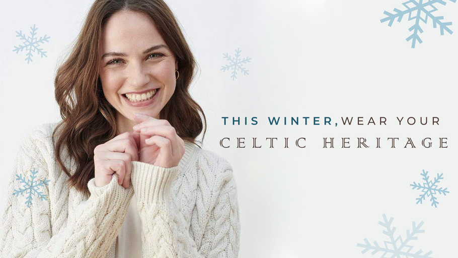 This winter, wear your Celtic heritage